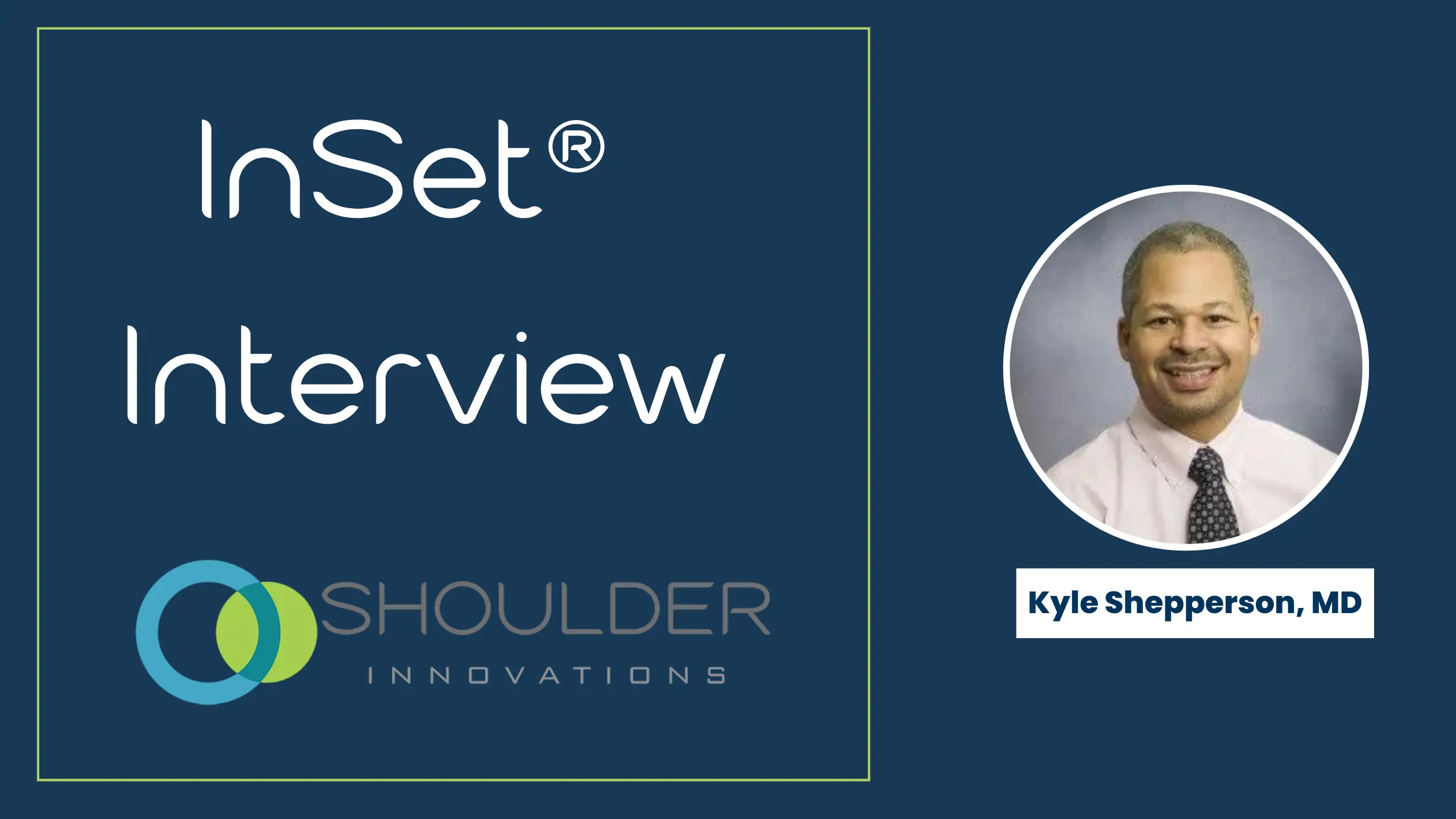 Dr. Kyle Shepperson InSet™ interview
