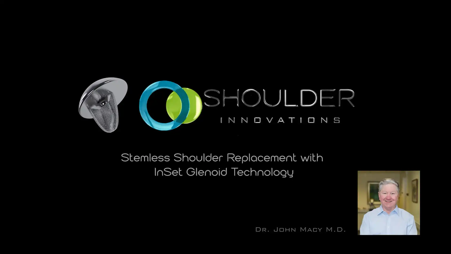 InSet™ Stemless Shoulder Replacement - Dr. John Macy