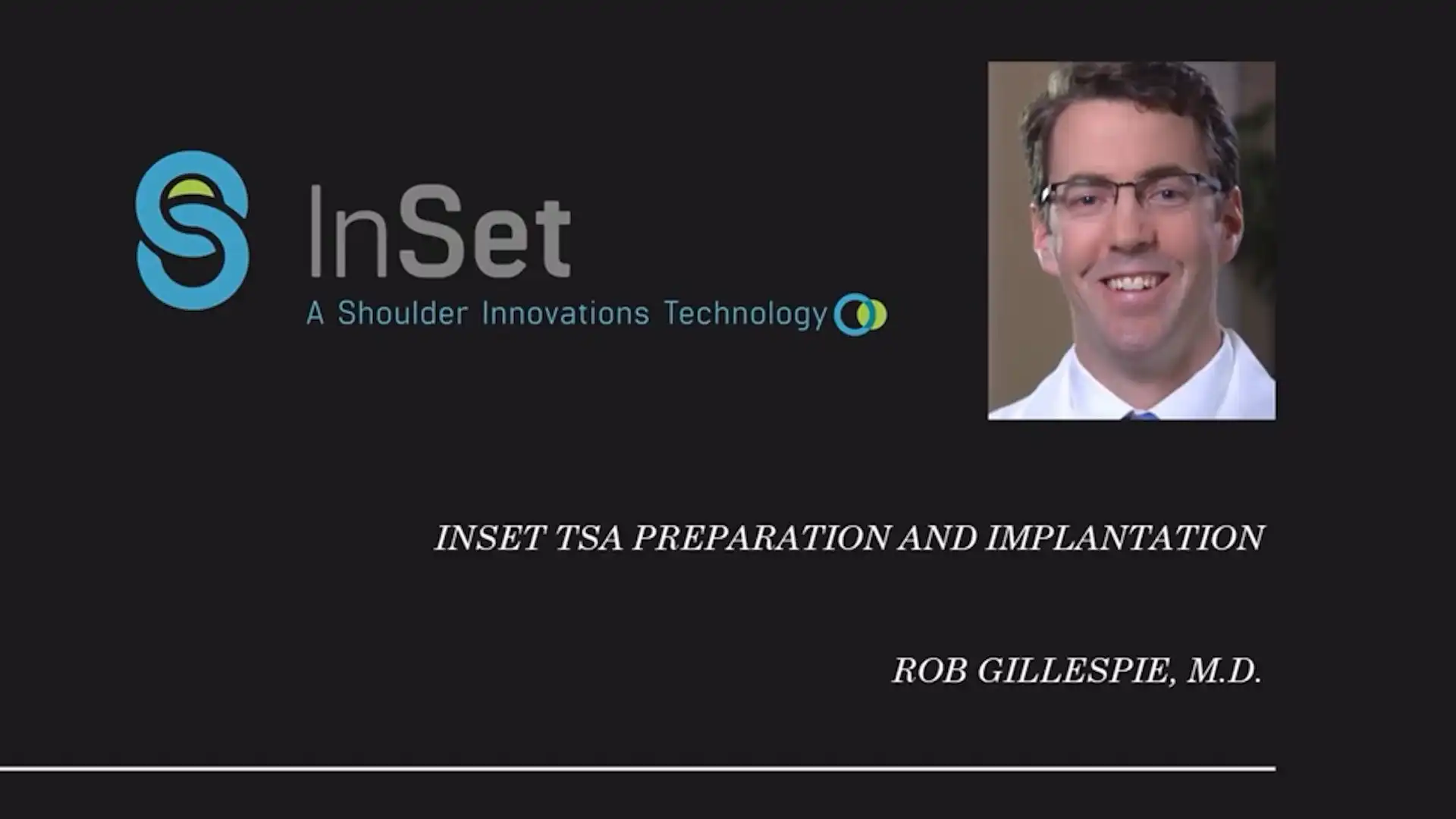 InSet™ TSA Preparation and Implantation - Dr. Rob Gillespie