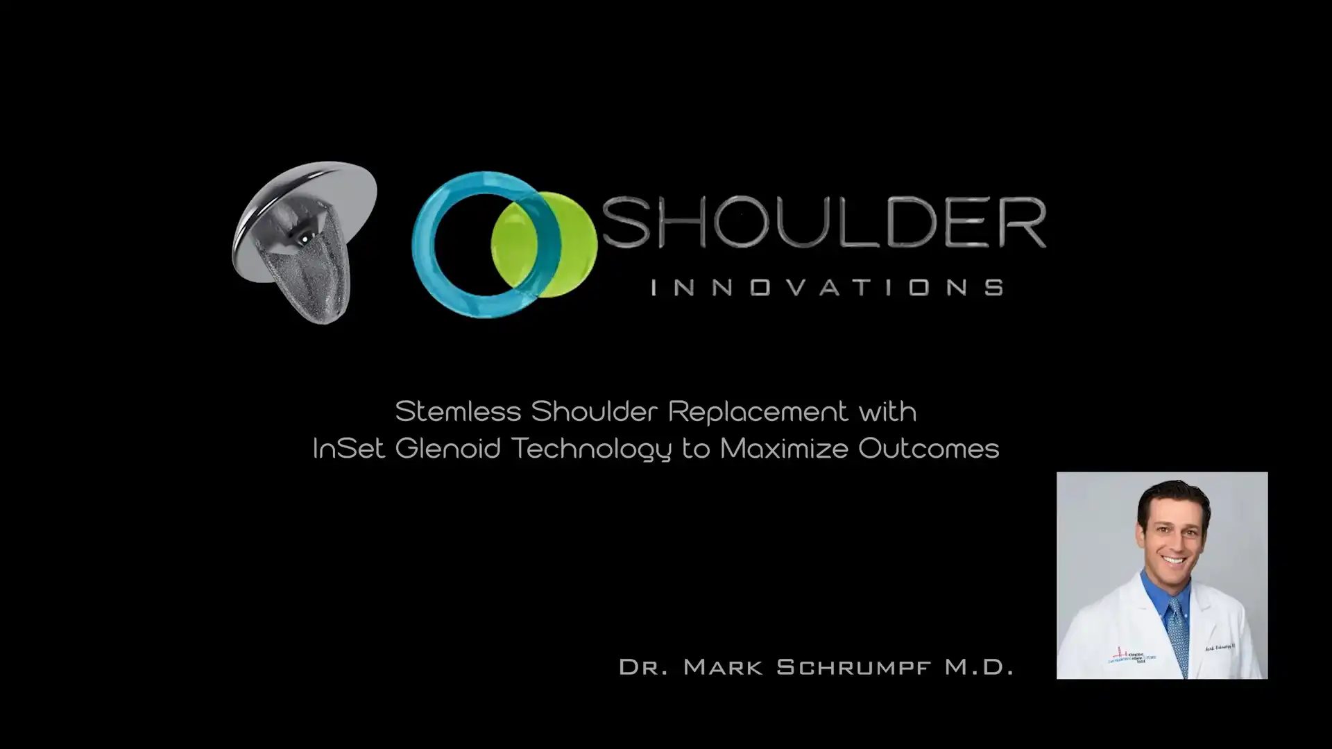 Stemless Shoulder Replacement Surgery with InSet™ Glenoid Technology to Maximize Outcomes - Dr. Mark Schrumpf