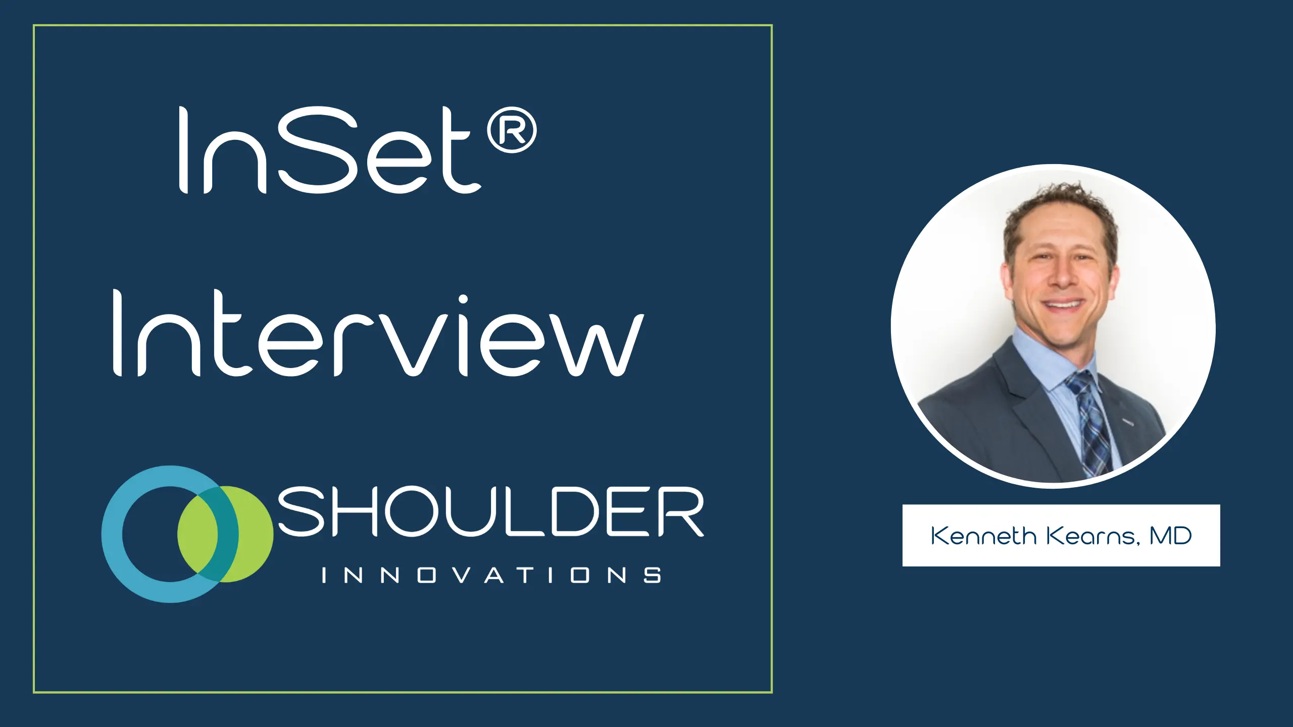 Interview With Dr. Kenneth Kearns - Shoulder Innovations