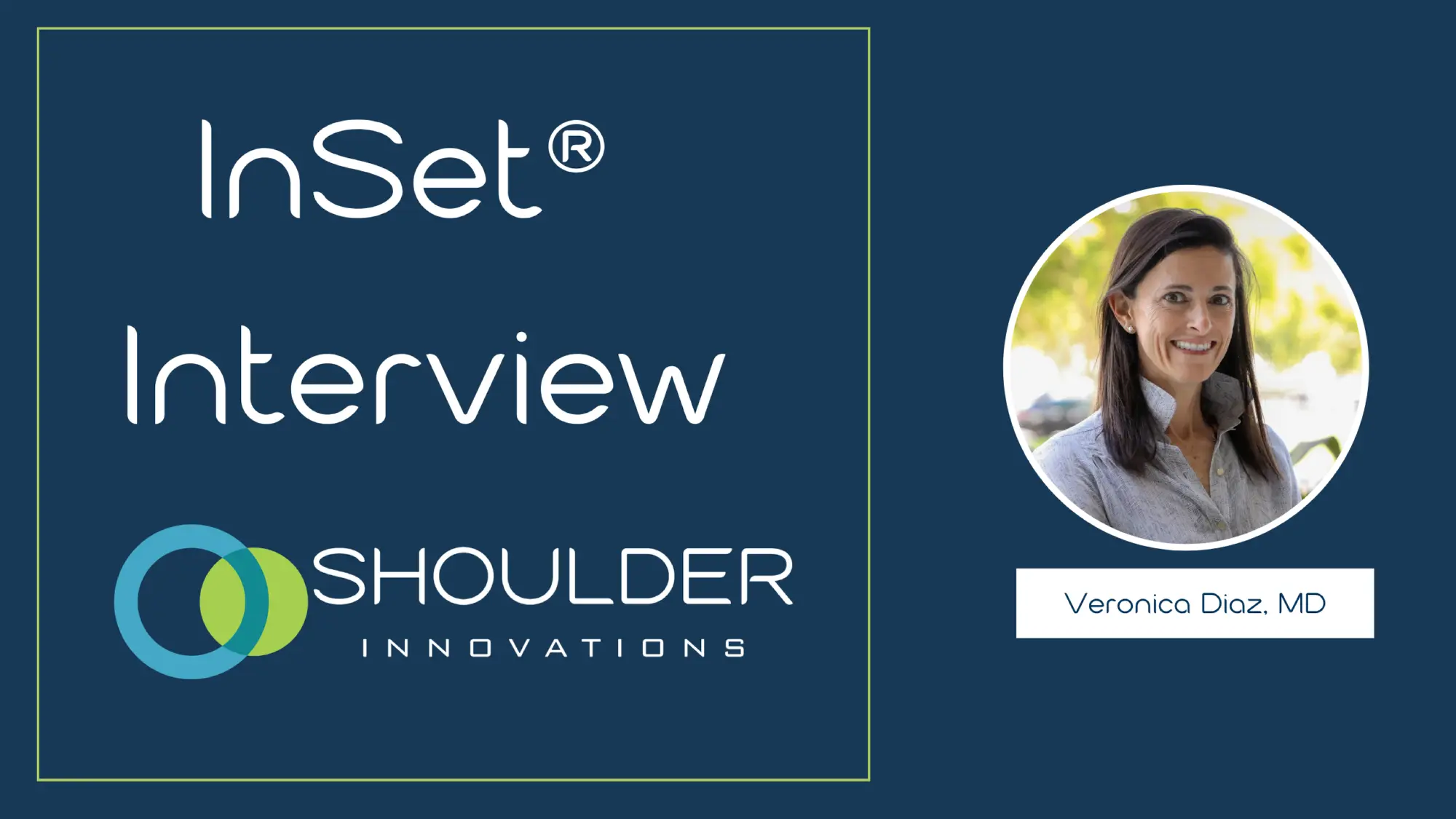 InSet® Interview with Dr. Veronica Diaz - Shoulder Innovations